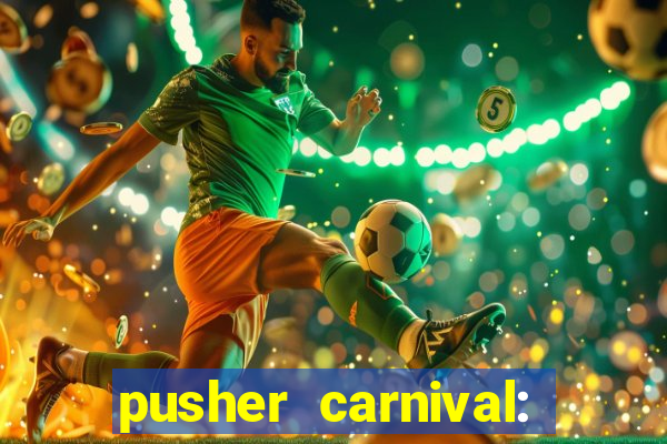 pusher carnival: coin master